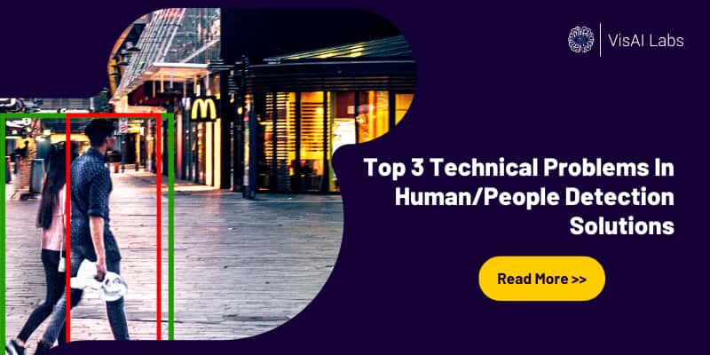 Top 3 Technical Problems In Human_People Detection Solutions